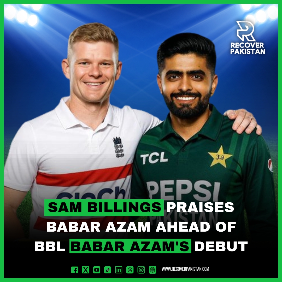 Sam Billings Praises Babar Azam ahead of BBL Babar Azam's Debut